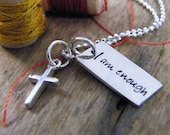 I am enough sterling silver hand stamped necklace with Christian cross