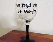 You had me at Merlot wine glass handpainted