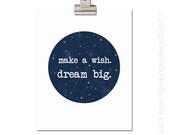 Make A Wish. Dream Big. 11x14 print, inspirational art, modern nursery, kids wall art, space, galaxy, stars, universe, circle, geometric