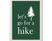 Let's go for hike art print - customized - forest green or you pick the colors- winter - outdoors - evergreen - ModGenesDesigns