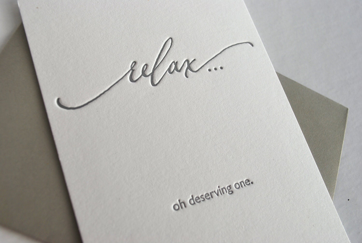 Letterpress Card-Relax Oh Deserving One