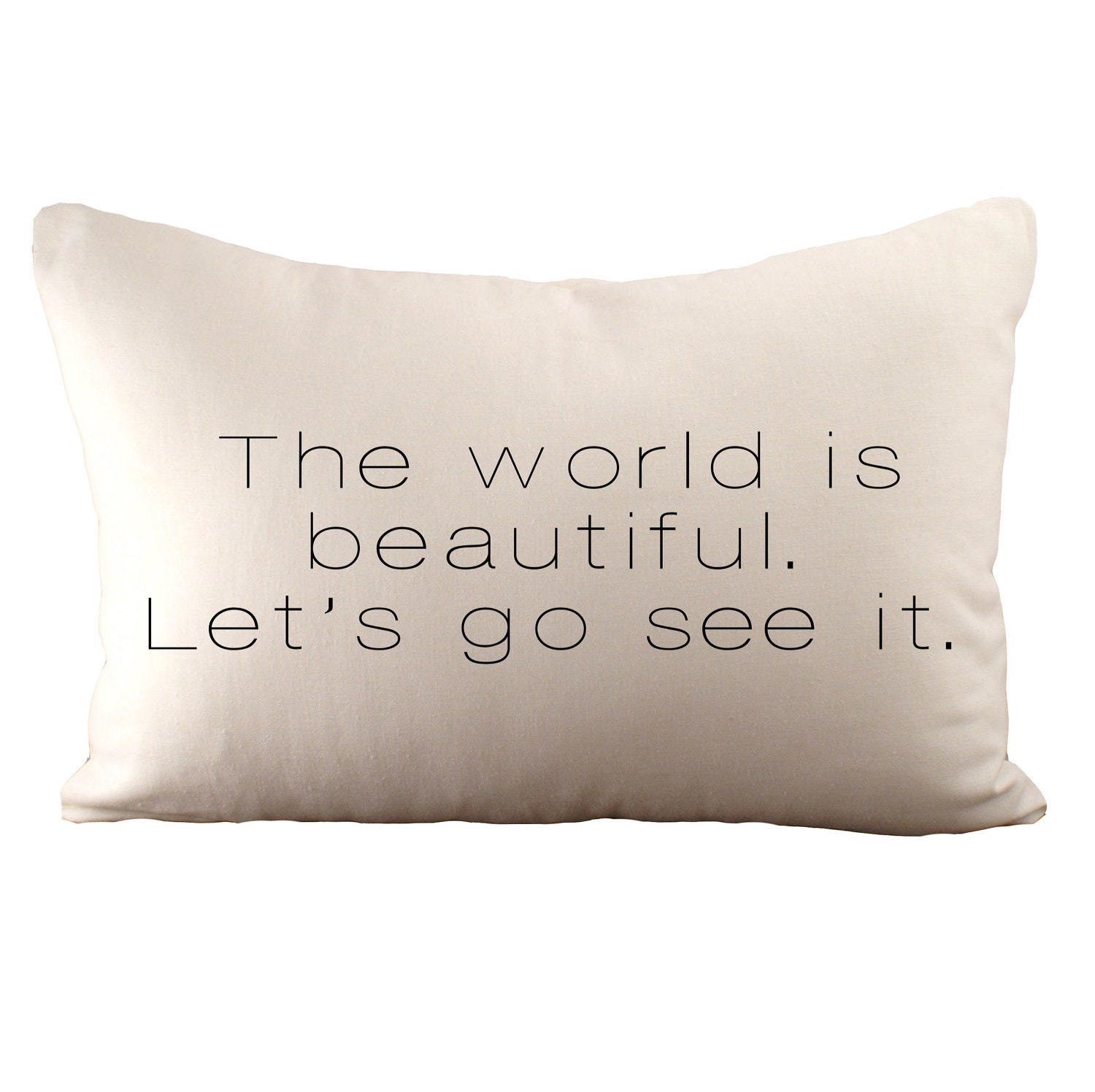 The world is beautiful. Let's go see it. - Cushion Cover - 12x18