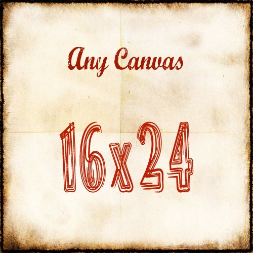 16x24 - Custom Canvas Wrap - art photography - you choose any print from my shop