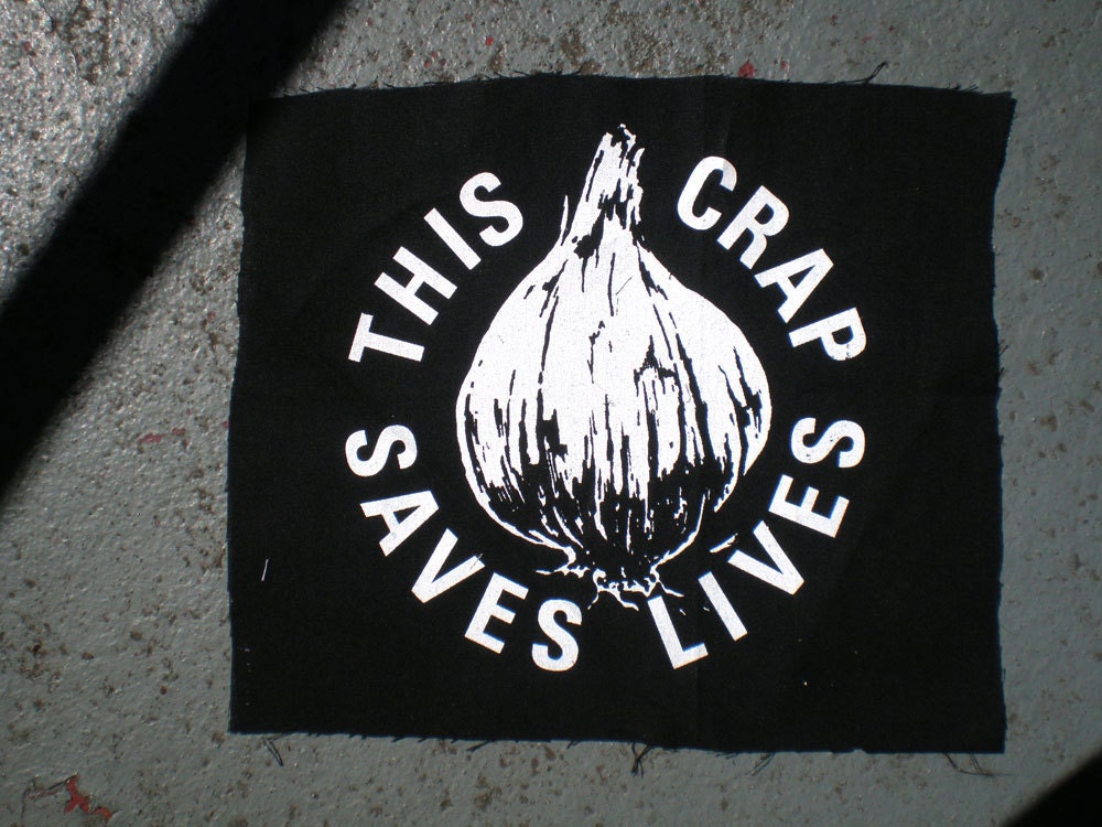 Garlic screenprinted patch this crap saves lives