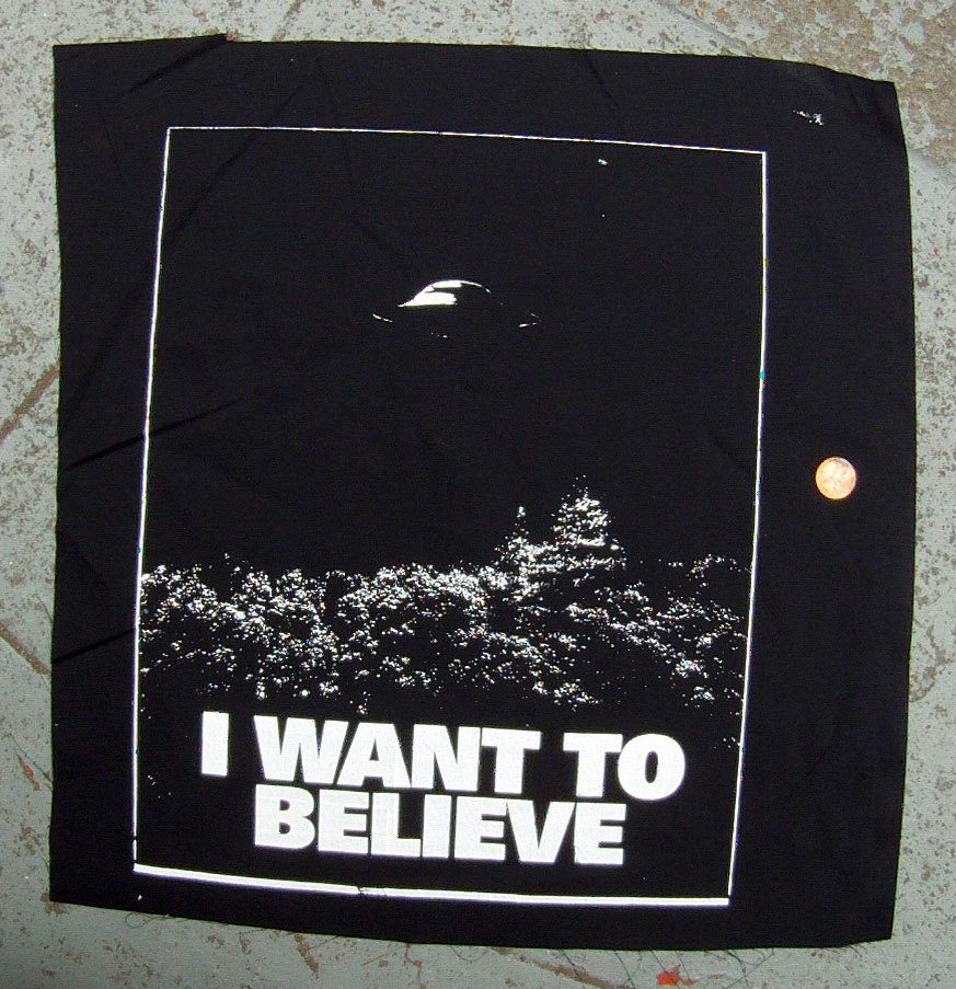 X-Files I WANT TO BELIEVE screenprinted backpatch big cool whooooa