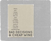Funny Digital Art Print Bad Decisions Cheap Wine Humorous Typography Poster Beige Gray - hairbrainedschemes