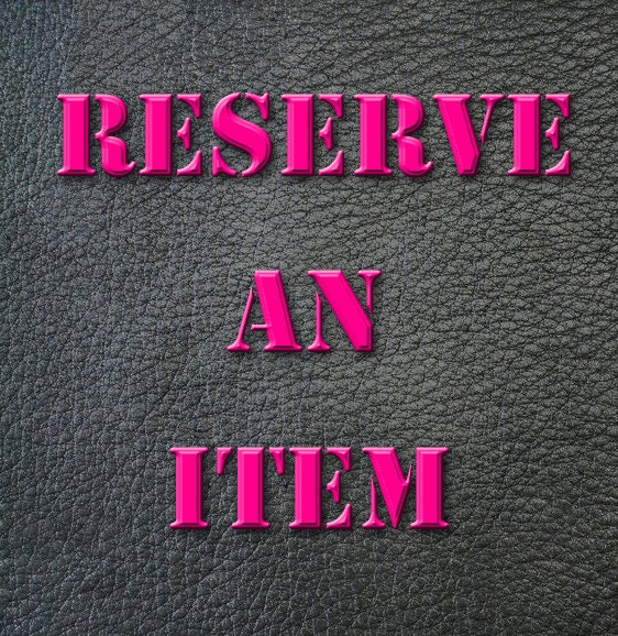 RESERVE any ONE item