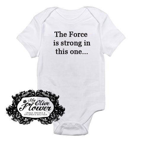 The Force Is Strong In This One - Star Wars- Embroidered Baby Onesie - Buy 3 Get 1 Free - Choose Size and Color