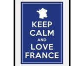 Keep Calm and LOVE FRANCE - Large 13x19 French Country Poster Art Print (any color) - Buy 3 and get 1 FREE