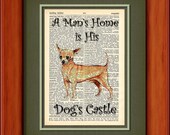 Dictionary Art Print - Mans Home is Dogs Castle - Chihuahua - 6 3/4" x 9 3/4" - Art Print on Upcycled Page