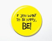 Be Happy, Quotes pin back buttons magnets, Quote magnetic toppers (168)