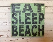 EAT SLEEP BEACH  Bright Seaglass Green  Distressed Square Wooden Handpainted Sign Art