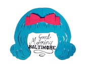 Good Morning Baltimore by Hairspray - 4x6 Inch Matte Photographic Lyrical Print