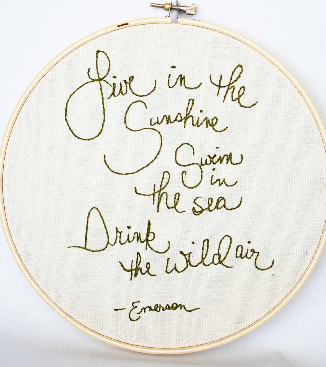 Made to order - Live in the sunshine, swim in the sea, drink the wild air - quote embroidery hoop