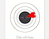 Only with love - Shooting target - ART Print 8 x 10"
