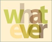 whatever. 8 x 10 print
