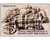 Tragedy 170: Chameleon Print
