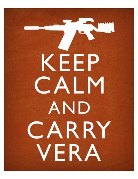 Keep Calm and Carry Vera Firefly Serenity Jayne Art Print 8x10 Poster or A4 Sign 1 P03