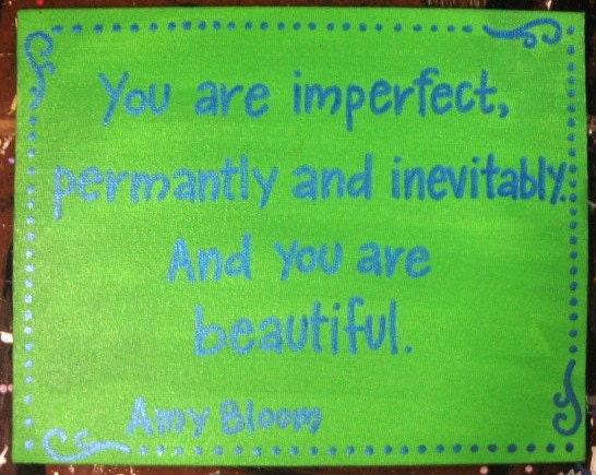 Wall Art - Canvas Panel - Quote: "You are imperfect, permanently and inevitably. And you are beautiful." -Amy Bloom
