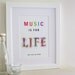 Music Print - Music is for LIFE - fun, bright, multicolored inspirational print or poster - ideal for students