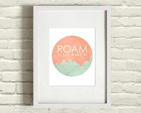Roam If you Want To / pastel Spring modern typography Art Print / wanderlust Travel Quote / Coral peach and mint springtime
