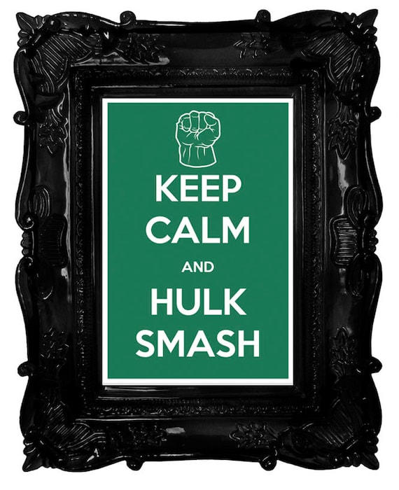 Keep Calm and Hulk Smash (The Avengers: Hulk) 8 x 12 Keep Calm and Carry On Parody Poster