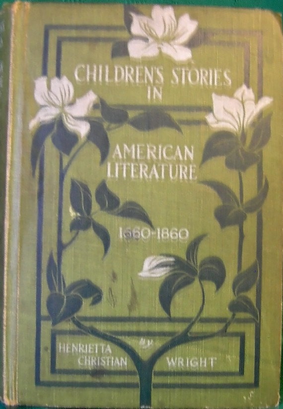 Children's Stories in American Literature, 1660-1860 Henrietta Christian Wright