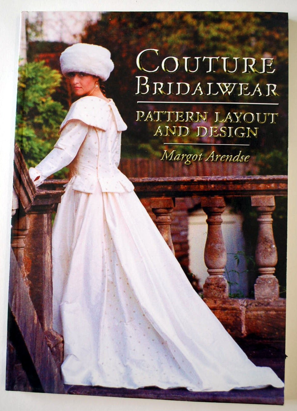 Couture Bridalwear: Pattern Layout and Design Margot Arendse