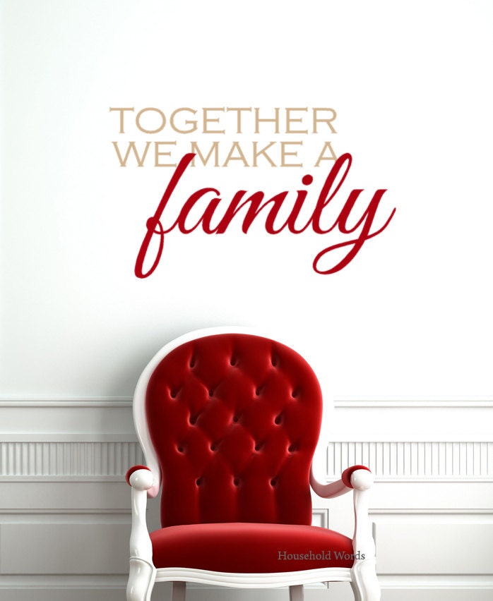 Together we make a Family wall decal words vinyl lettering quotes, Home Decor, Family Quotes, Living Room Decor Under 25