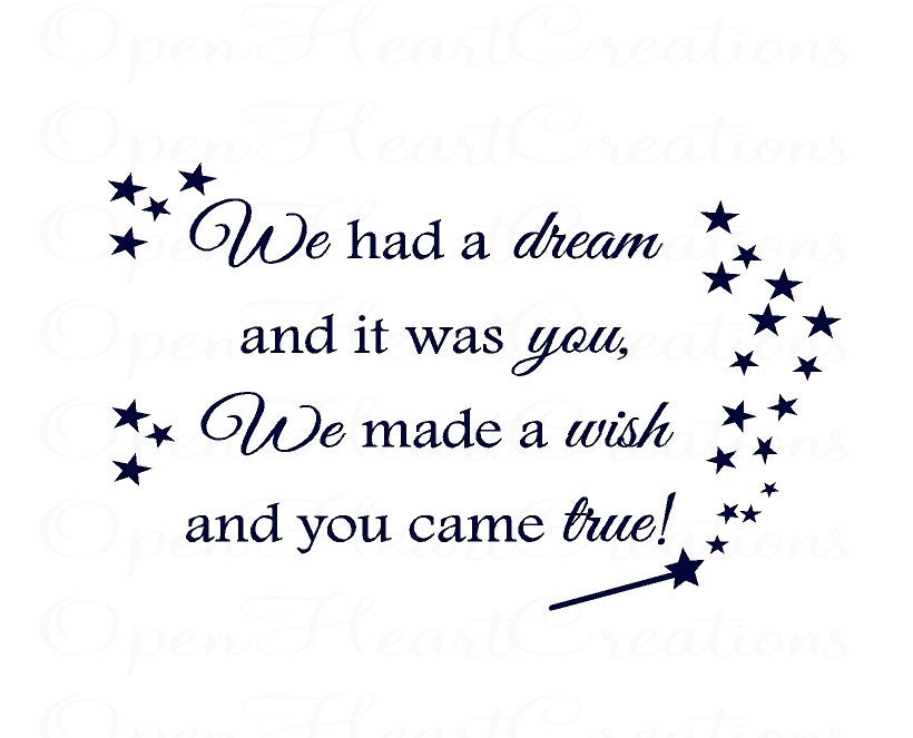 Nursery Wall Decal - We Made a Wish and It Was You We Made a Wish and You Came True 22H X 36W BA0295