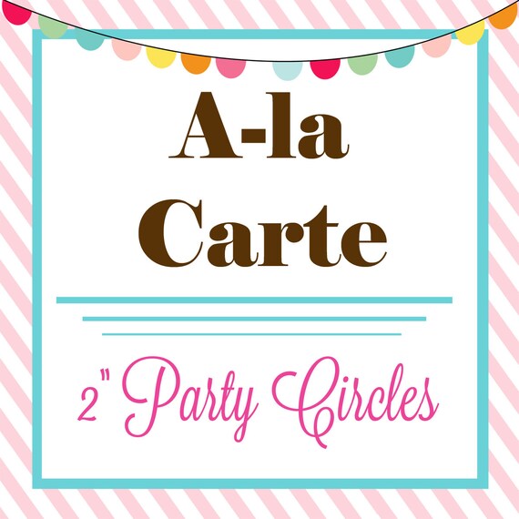 Printable 2 INCH PARTY CIRCLES - A La Carte - By A Blissful Nest Il_570xn