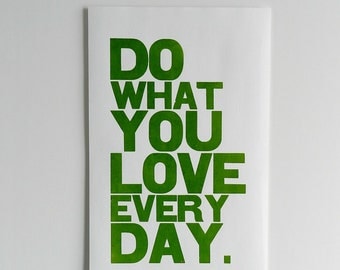 Poster, Green Motivational Typography Poster, Do What You Love Everyday Letterpress Print, Large Simple Bold Letters