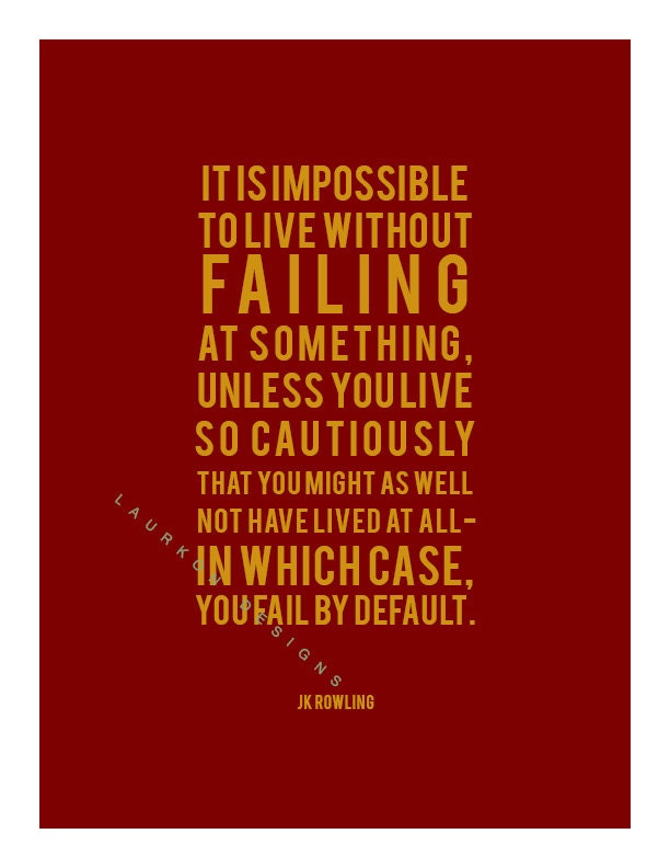 Printable. JK Rowling "It is impossible to live without failing" 8.5 x 11