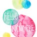 HELLO NOWHERE watercolor art print in neon