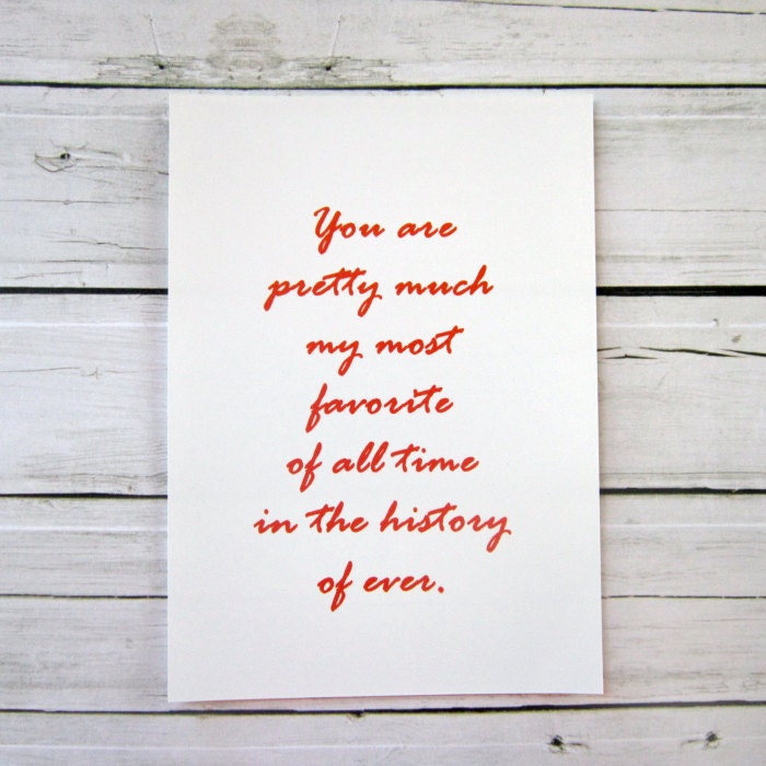 You are pretty much my most favorite of all time in the history of ever. 5x7 Lustre Print, Orange, Home Decor, Gift for Mom