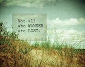 beach photograph . shabby chic cottage decor . quote . typography . nature print . 8x10 . Not All Who Wander