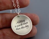 Silver Nothing is Worth More Than This Day Necklace - inspirational quote
