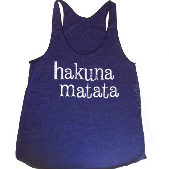 Hakuna Matata Racerback Tank Tri-Blend Womens American Apparel S, M, L