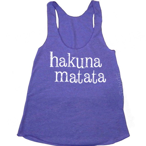 Hakuna Matata Racerback Tank Tri-Blend Womens American Apparel S, M, L