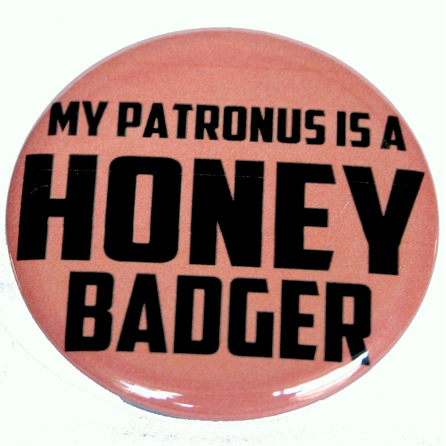 My Patronus is a Honey Badger pinback button