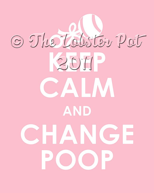 Keep Calm and Change Poop archival print