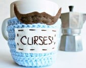 Coffee Mug Cozy Tea Cup sky blue brown Curses mustache crochet funny handmade
