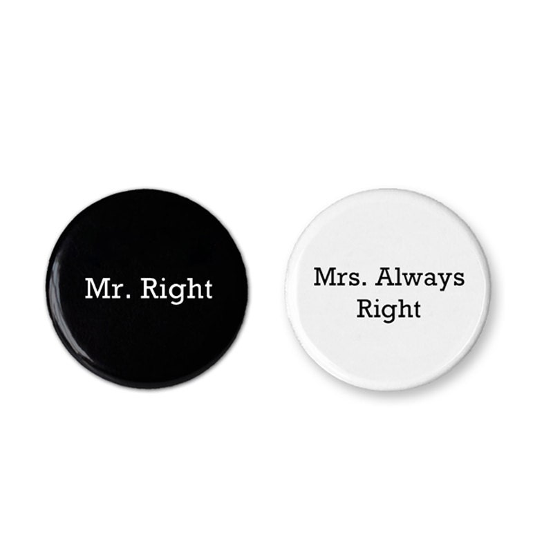 Mr Right and Mrs Always Right Pinback Button 2 Piece Set