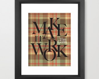 Tim Gunn Plaid Fashion Quote Make It Work Project Runway Typography