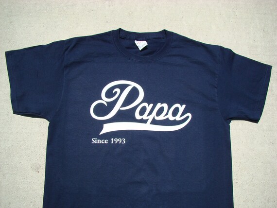 Papa T Shirt - Personalized - You pick name and year - custom printed tee shirt