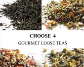 Loose Tea Sampler - You choose 4 - Organic / Non-Organic / Fair Trade loose tea - DIY gift for tea lovers / birthday / hostess / travel