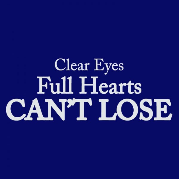 Who Came Up With Clear Eyes Full Hearts Can T Lose At Roma Esters Blog