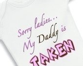 Sorry Ladies My Daddy is Taken baby onesie