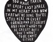 Heart print- 'You have taken up every last space in my heart' 10x8 inches