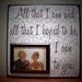 Personalized Wedding Frame, All That I Am, Love, Anniversary, Mother Father of the Bride, Wedding Song, Quote, thank you, parents
